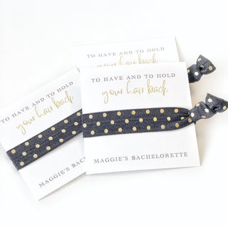 To Have and To Hold Your Hair Back, Gold Bachelorette Party Favors, Hair Ties Bachelorette Party Supplies, Personalized Hair Tie Favors - @PlumPolkaDot 