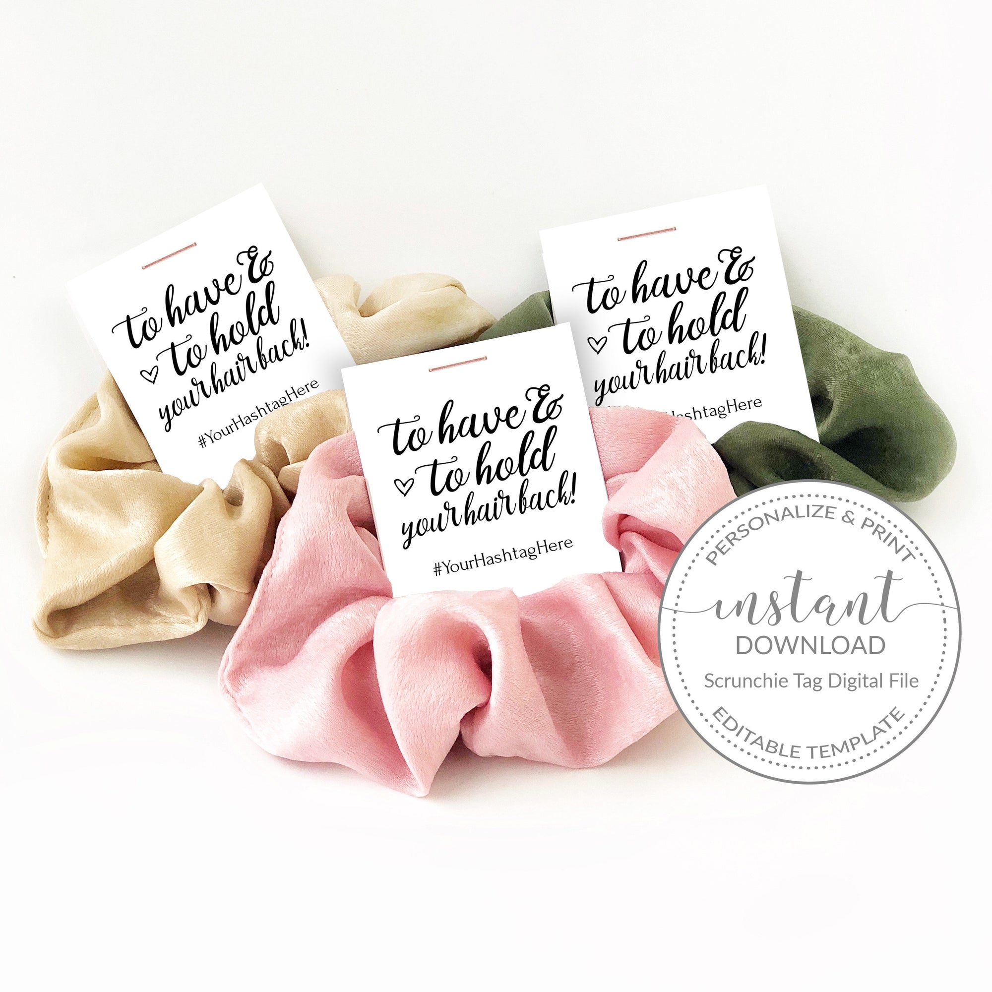 Printable Tag for Hair Scrunchies, To Have And To Hold Your Hair Back, Bachelorette Party Favor Template, Bridesmaid Gifts, INSTANT DOWNLOAD