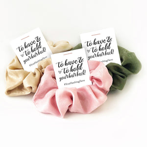 To Have and To Hold Your Hair Back Hair Tie Favor Scrunchie, Bachelorette Party Favor, Bridal Shower Favors, Personalized Bridesmaid Gifts